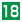 18